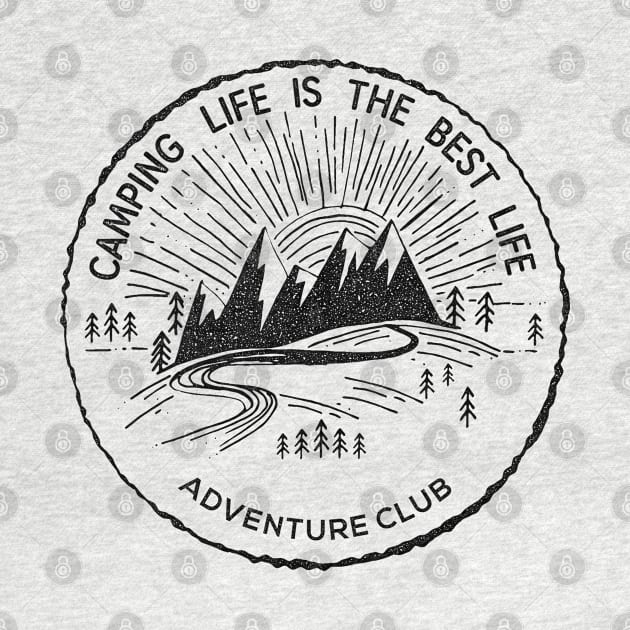 Adventure Inspired Saying Gift for Camping and Hiking Vibes Lovers-Camping Life Is the Best Life by KAVA-X